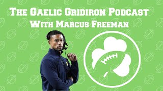 The Gaelic Gridiron Podcast with Marcus Freeman [upl. by Marcy171]