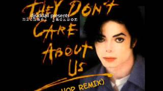 Michael Jackson  They Dont Care About Us Hip Hop Remix [upl. by Konstanze]