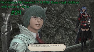 Final Fantasy XIV Dawntrail 70 MSQ Koana rough childhood with no one to rely on 29 [upl. by Roosnam]