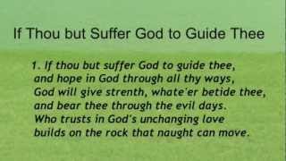 If Thou But Suffer God to Guide Thee United Methodist Hymnal 142 [upl. by Whitby]