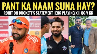 Rohit says ‘Pant ko batting kartay nahi daikha’  ENG announce playing XI  QG make 118 vs KK [upl. by Franck]