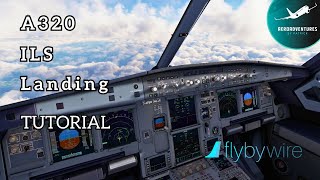 Airbus A32NX ILSLandung erklärt FlyByWire Tutorial für Anfänger und Fortgeschrittene [upl. by Yasdnil331]