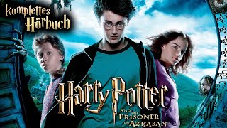 HÖRBUCH Harry Potter und der Gefangene von Askaban  Harry Potter Hörspiel Komplett am Stück [upl. by Anemaj940]