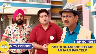 NEW Ep 4031  Gokuldham Society Me Anjaan Parcel I Taarak Mehta Ka Ooltah Chashmah  तारक मेहता [upl. by Ardnic]