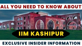 All About IIM Kashipur Campus Life Placements Selection Criteria  IIM Kashipur in 2024 [upl. by Kyl]