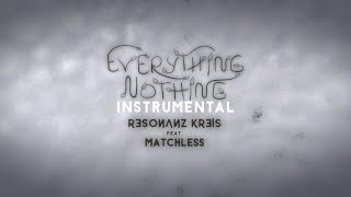 Resonanz Kreis feat MATCHLESS  Everything Nothing Instrumental visual [upl. by Cissiee]