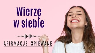 Afirmacje WIARA W SIEBIE  Afirmacje Śpiewane wierzęwsiebie pewnośćsiebie piosenkaowierzewsiebie [upl. by Ayikaz432]