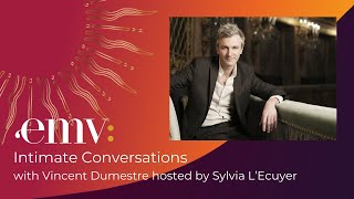 Episode 15 Intimate Conversations with Vincent Dumestre hosted by Sylvia L’Ecuyer [upl. by Adnim]