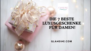 Die 7 Beste Luxusgeschenke für Damen [upl. by Demetre]