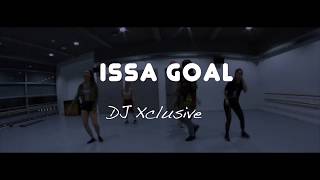 DJ Xclusive  Issa Goal [upl. by Knudson]