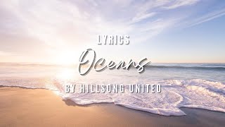 Hillsong UNITED  Oceans  Lyric Video [upl. by Wappes]