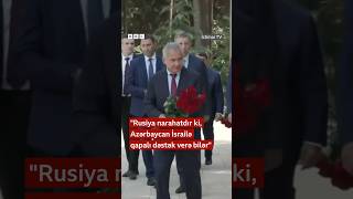 quotRusiya narahatdır ki Azərbaycan İsrailə qapalı dəstək verə bilərquot təhlilçi [upl. by Eilyr]