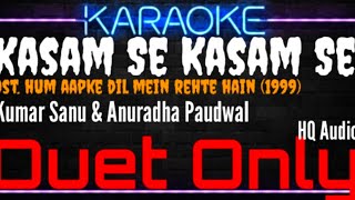 Karaoke Kasam Se Kasam  Duet Only   Kumar Sanu amp Anuradha Paudwal Ost HADMRH 1999 [upl. by Eatnohs]