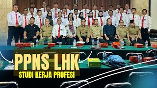 Studi Kerja Profesi PPNS LHK di Ditjen GAKKUM LHK RI [upl. by Matty]