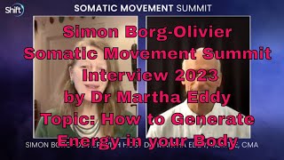 Somatic Movement Summit Simon BorgOlivier Circulating Good Energy amp Loving Information Inside You [upl. by Aiuqcaj]