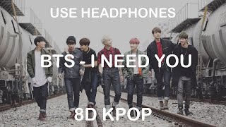 BTS 방탄소년단  I NEED U  8D KPOP [upl. by Auop]