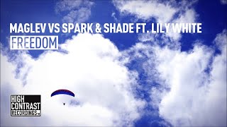 Maglev vs Spark amp Shade  Freedom ft Lily White High Contrast [upl. by Leumek]