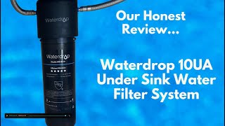 Waterdrop 10UA Under Sink Water Filter System  Honest Review [upl. by Janelle]