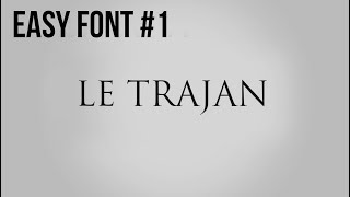 TYPOGRAPHIE  Le Trajan  Easy Font 1 [upl. by Donnamarie127]