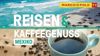 Mexiko  eine Reise und wundervoller Kaffeegenuss [upl. by Atilrahc]