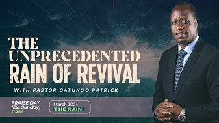 The Unprecedented rain of revival  Pastor Patrick GATUNGO [upl. by Kolivas]