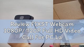 Review FIXST Webcam 1080P 720P Full HD Video Call For PC Laptop With Microphone Home USB Video Web [upl. by Ahsenad829]