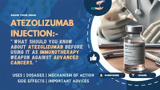 Atezolizumab Injection Explained Uses Dosage Mechanism Side Effects amp Advice  MediInsights [upl. by Hsetim804]