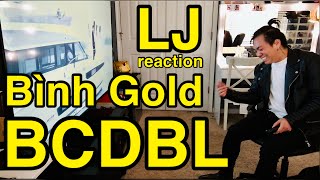 LJ Reaction  Bình Gold  BCDBL MV  Sướng tai đã mắt [upl. by Brunhilde]