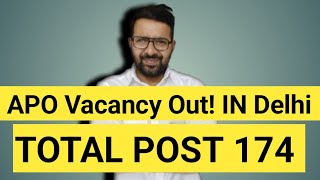 APO or Advocate Vacancy Out IN DELHI  Total Post 174 [upl. by Dosia]