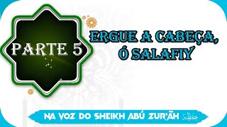 ERGUE A CABEÇA Ó SALAFIY5🎙️SHEIKH ABÚ ZURÃH HAFIDHUAHULLAAH [upl. by Nonnahsal]