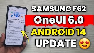 Samsung F62 OneUI 60 Android 14 Update🔥 Samsung F62 New Software Update OneUI 60 [upl. by Mizuki]