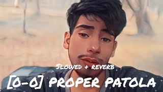 00 proper patola slowed reverb slow motion song lofi music viral song [upl. by Mccartan]