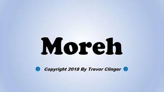 How To Pronounce Moreh [upl. by Carolina614]