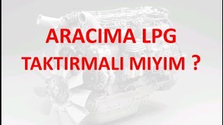 Aracıma Otogaz sistemi LPG taktırmalı mıyım [upl. by Norahc]