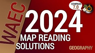 Geography 2024 WASSCE MAP READING SOLUTIONS [upl. by Schilit]