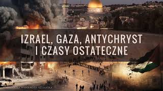 Izrael Gaza Antychryst i Czasy Ostateczne [upl. by Adirf]