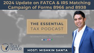 2024 Update on FATCA amp IRS Matching Campaign of Forms 8966 and 8938 [upl. by Deth]