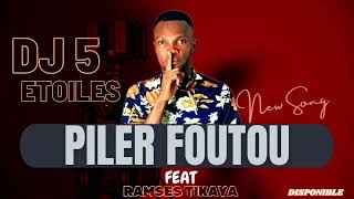 DJ 5 etoiles PILER FOUTOU  audio officiel feat Ramsès tikaya [upl. by Erich412]