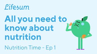 All you need to know about nutrition  Nutrition Time  EP1  Lifesum [upl. by Latsyrd23]