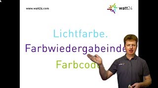 Lichtfarbe Farbwiedergabeindex und Farbcode watt24Wissensvideo Nr 2 [upl. by Johny846]