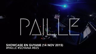 Paille  ShowcasePaille B2S SoYana 14 Nov 2015 Guyane [upl. by Jessica]