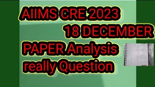 AIIMS CRE 18 dec paper analysis [upl. by Alrad]