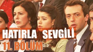 Hatırla Sevgili 11 Bölüm [upl. by Eiramik]