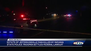 Estate of Jeffersonville man killed by Indiana State Police trooper settles federal lawsuit [upl. by Andreas]