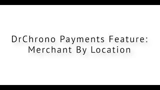 DrChrono Payments  Merchant ID Feature Release [upl. by Vita375]