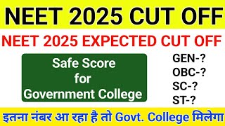 NEET 2025 Cut Off  NEET 2025 Expected Cut Off  Safe Score for MBBS Government College [upl. by Atcele]