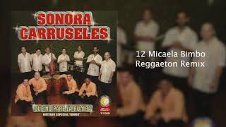 Micaela Bimbo Reggaeton Remix  Sonora Carruseles® [upl. by Arenat]