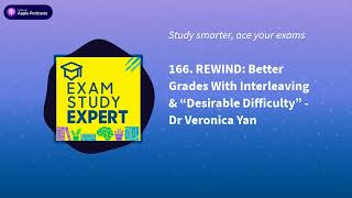 166 REWIND Better Grades With Interleaving amp “Desirable Difficulty”  Dr Veronica Yan  Exam [upl. by Relyuhcs192]