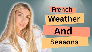 The French Weather and Seasons [upl. by Tilford]