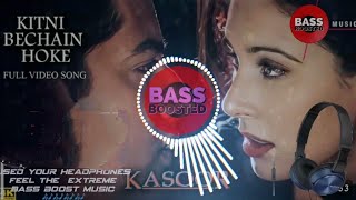 Kitni Bechain Ho Ke  High Quality Extreme Bass Boost Song  Kasoor Movie  Udit NarayanampAlka yagnik [upl. by Dimitri988]